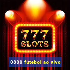 0800 futebol ao vivo